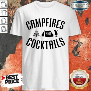 Pretty Campfires And Cocktails Camping Shirt
