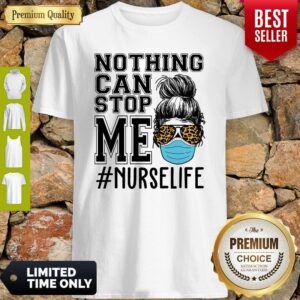 Bun Hair Nothing Can Stop Me Nurse Life Shirt