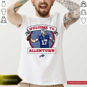Funny Official Buffalo Bills Josh Allen Welcome to Allentown Shirt