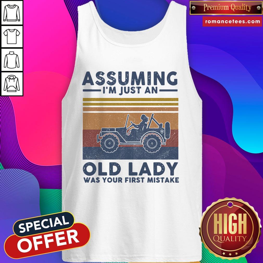 Assuming I’M Just An Old Lady Was Your First Mistake Shirt