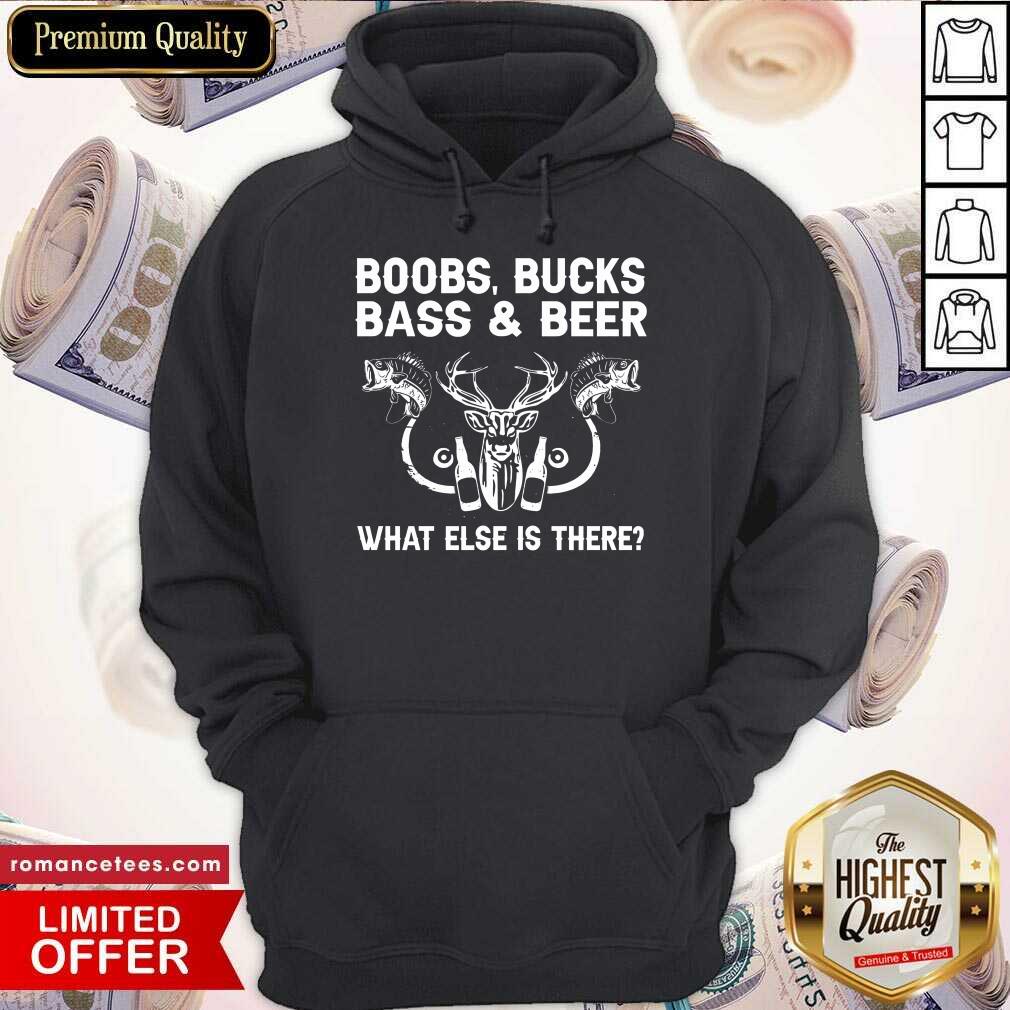 Awesome Boobs Bucks Bass And Beer What Else Is There Shirt