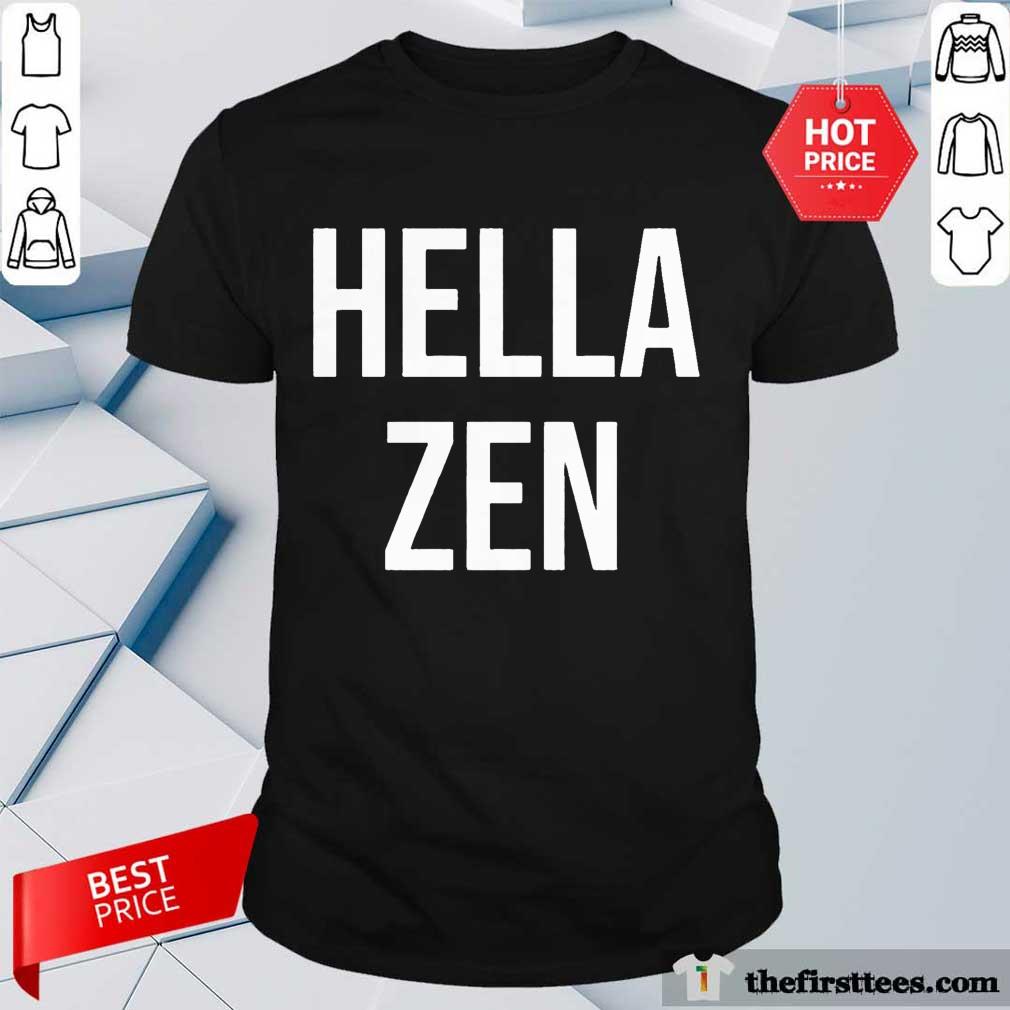 Awesome Hella Zen Yoga Shirt