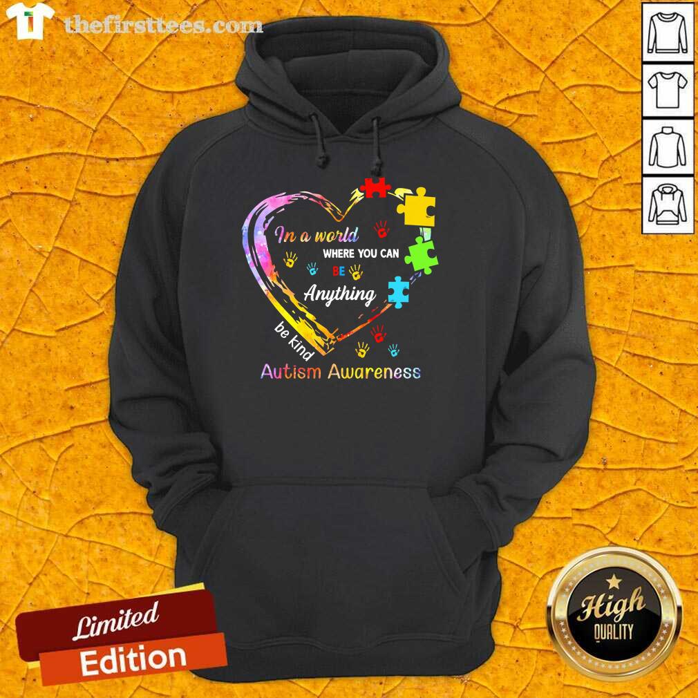 Awesome In A World Where You Can Be Anything Be Kind Autism Awareness Shirt