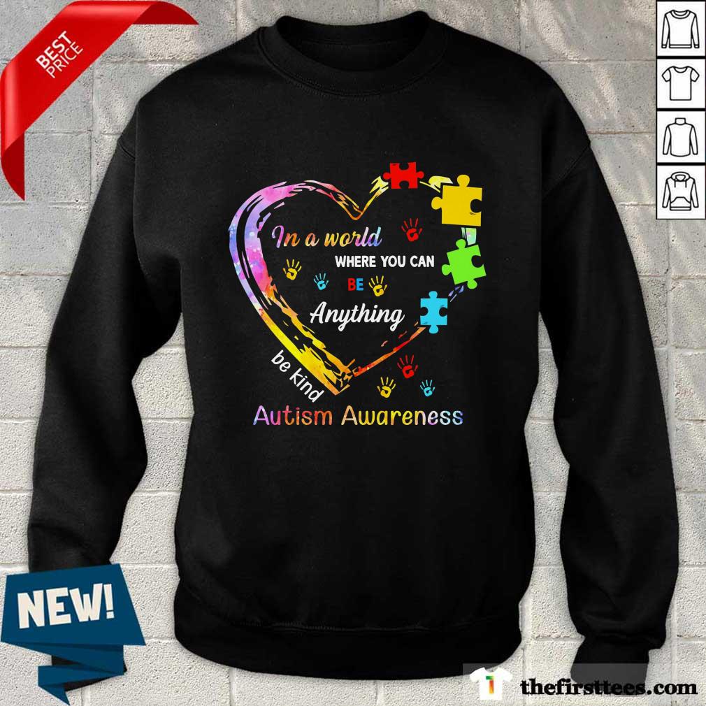 Awesome In A World Where You Can Be Anything Be Kind Autism Awareness Shirt
