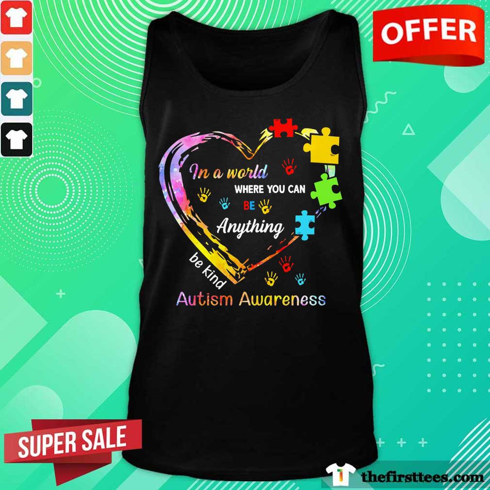 Awesome In A World Where You Can Be Anything Be Kind Autism Awareness Shirt