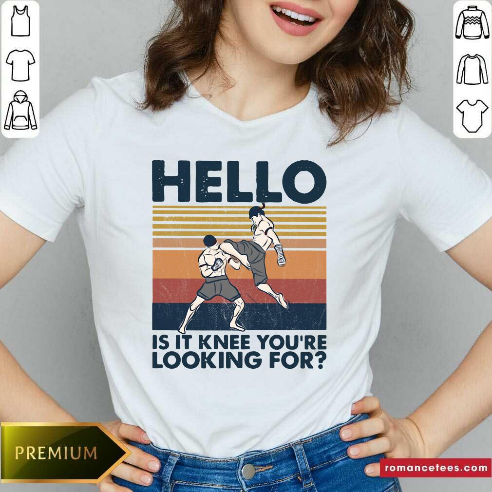 Awesome Muay Thai Hello Is It Knee You’re Looking For Vintage Shirt