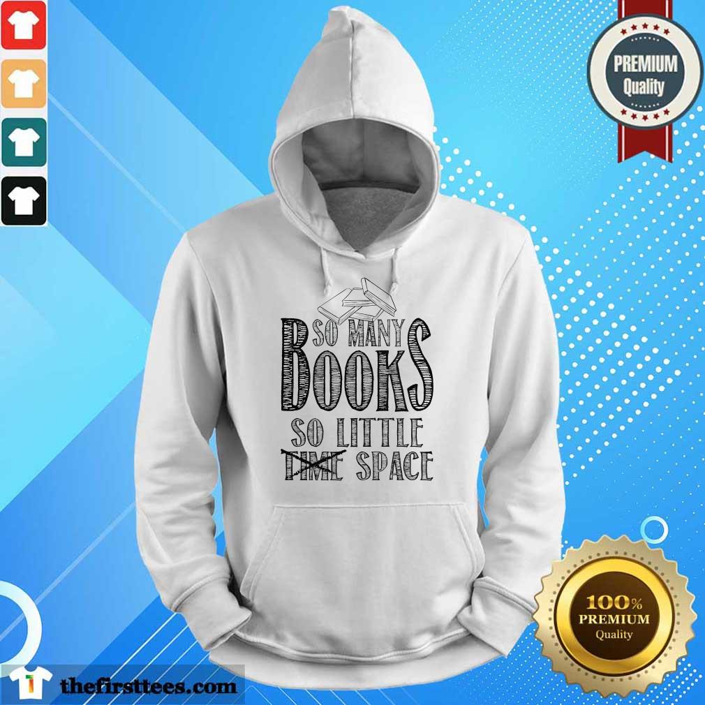 Awesome So Many Books So Little Space Shirt