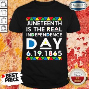 Hot Juneteenth Is The Real Independence Day Shirt