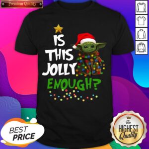 Official Santa Baby Yoda Is This Jolly Enough Christmas Shirt