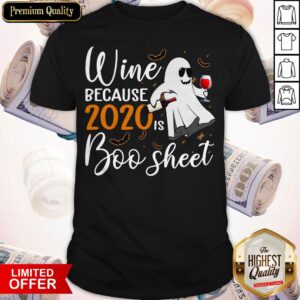 Wine Because 2020 Boo Sheet Shirt