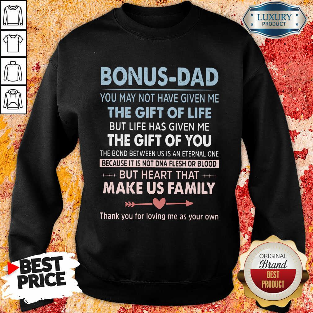Bonus Dad The Gift For Life Make Us Family Shirt