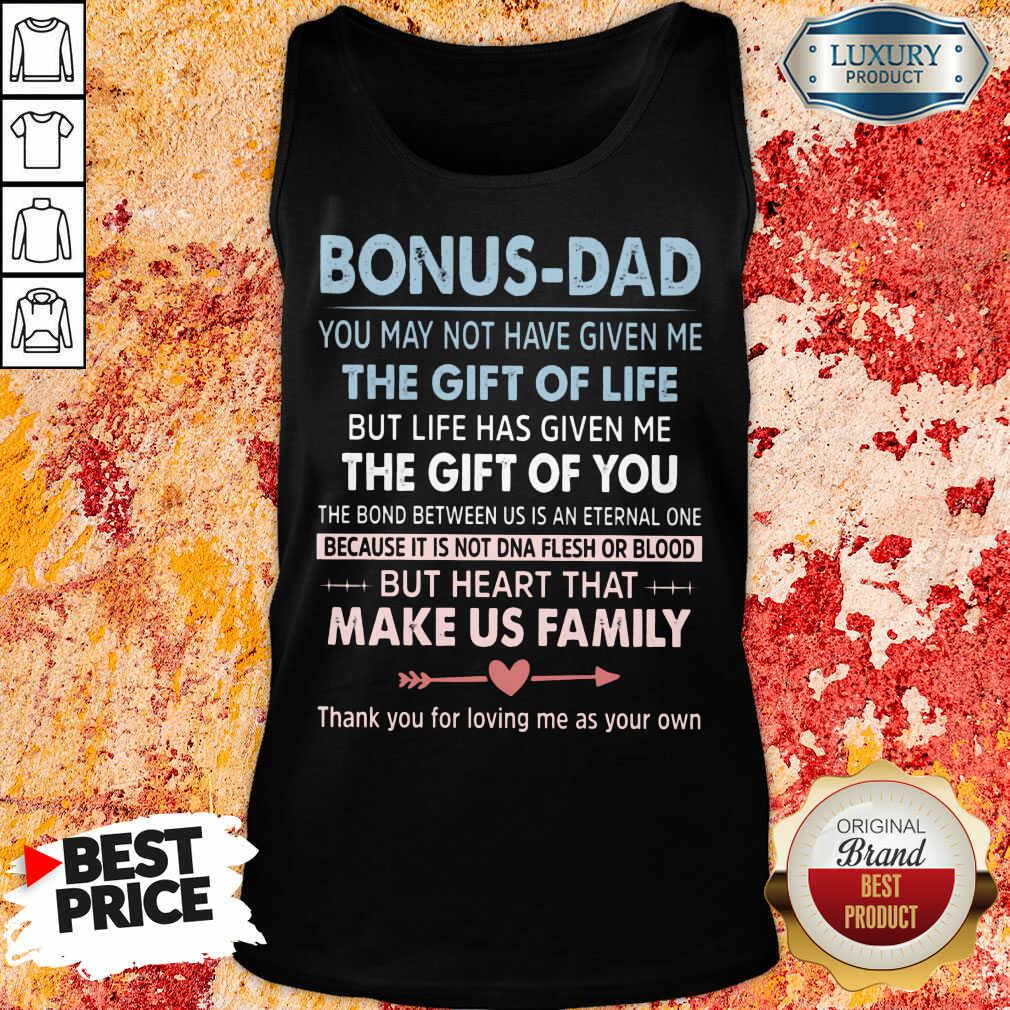 Bonus Dad The Gift For Life Make Us Family Shirt