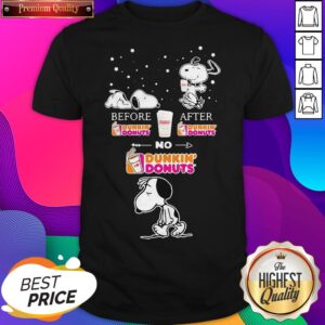 Snoopy Before Dunkin Donuts After No Shirt