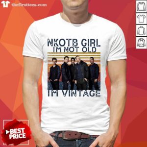 NKOTB Girl I'm Not Old I'm Vintage Shirt
