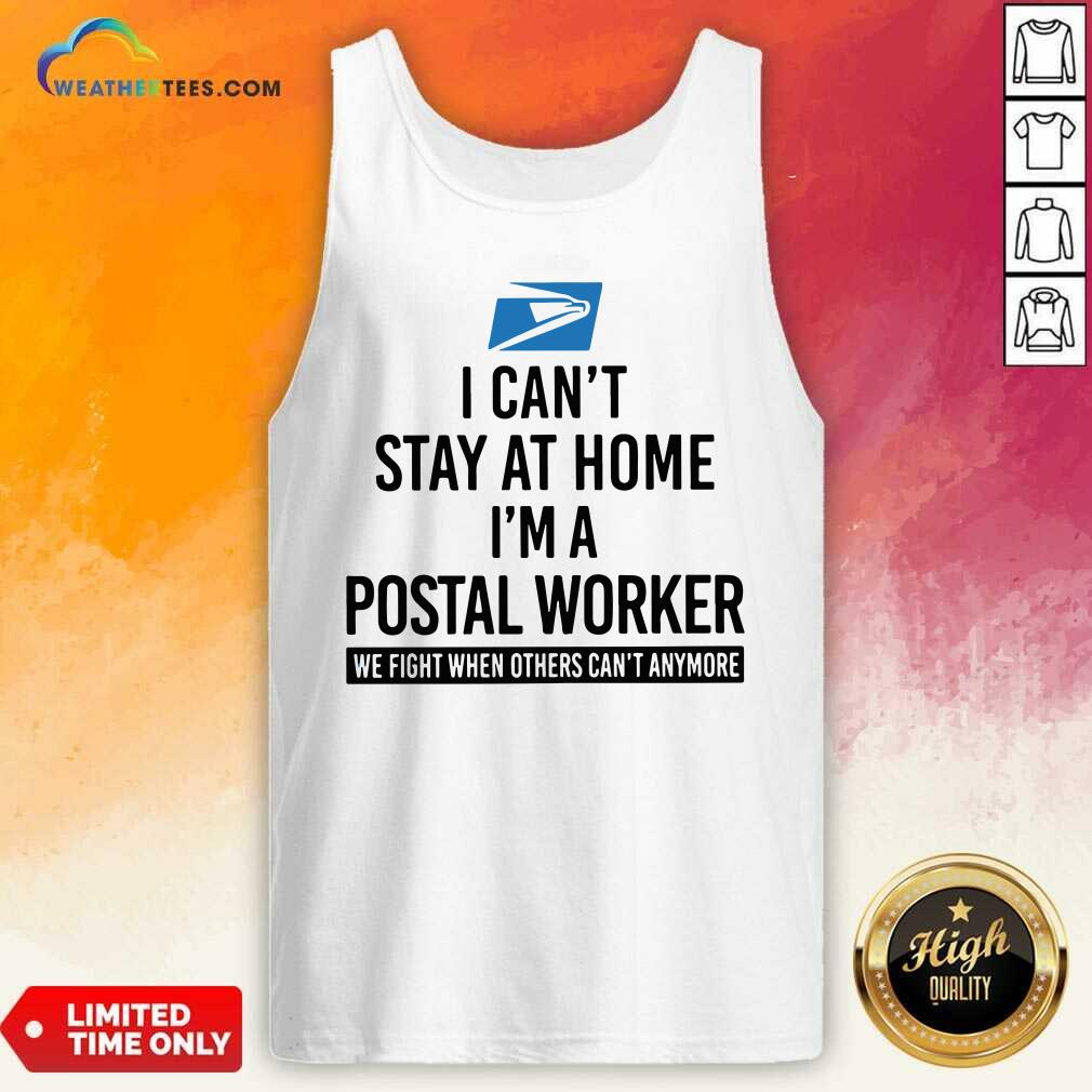 Cool USPS I Can’t Stay At Home I’m A Postal Worker Shirt