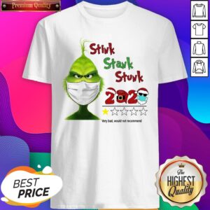 Top Grinch Stink Stank Stunk 2020 Very Bad Would Not Recommend Christmas Shirt