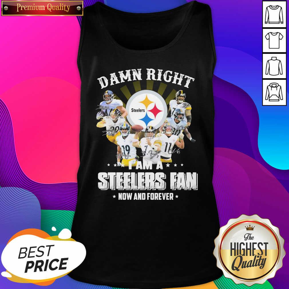 top-so-damn-right-i-am-a-pittsburgh-steelers-fan-now-and-forever-signature-tank-top.jpg