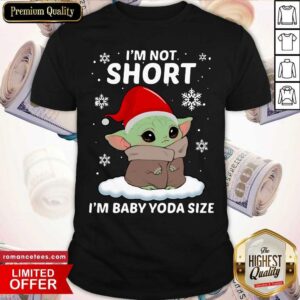 Top I’m Not Short I’m Baby Yoda Ize Christmas Shirt