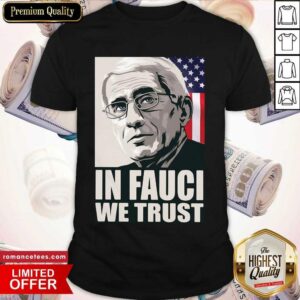 Nice In Fauci We Trust American Flag Shirt