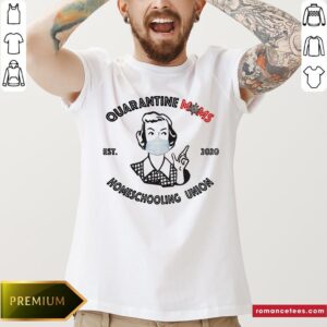 Nice Quarantine Moms Homeschooling Union 2020 Shirt