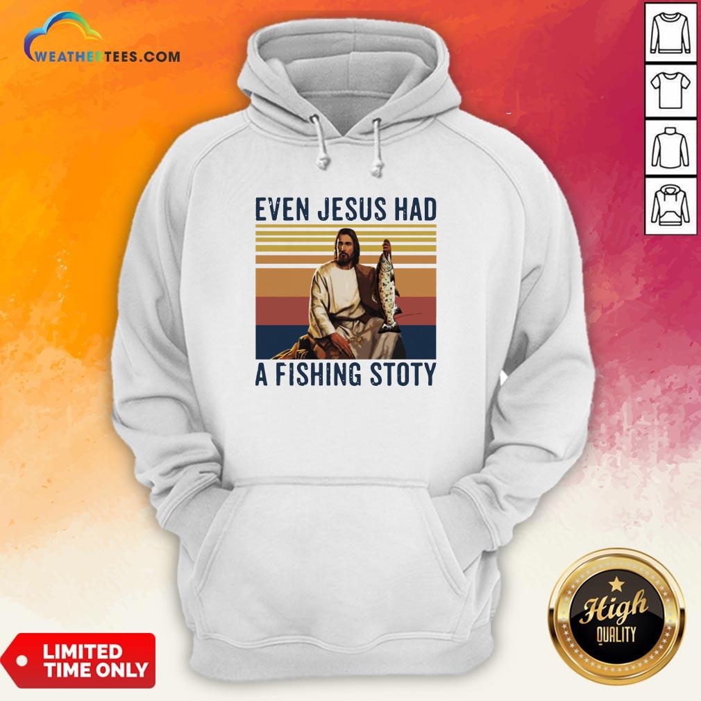even-jesus-had-a-fishing-story-vintage-hoodie.jpg