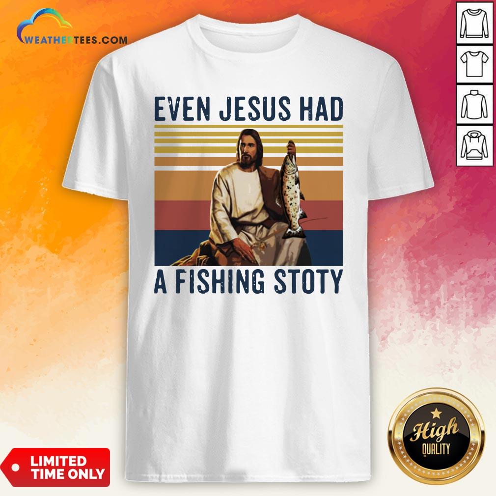 even-jesus-had-a-fishing-story-vintage-shirt.jpg