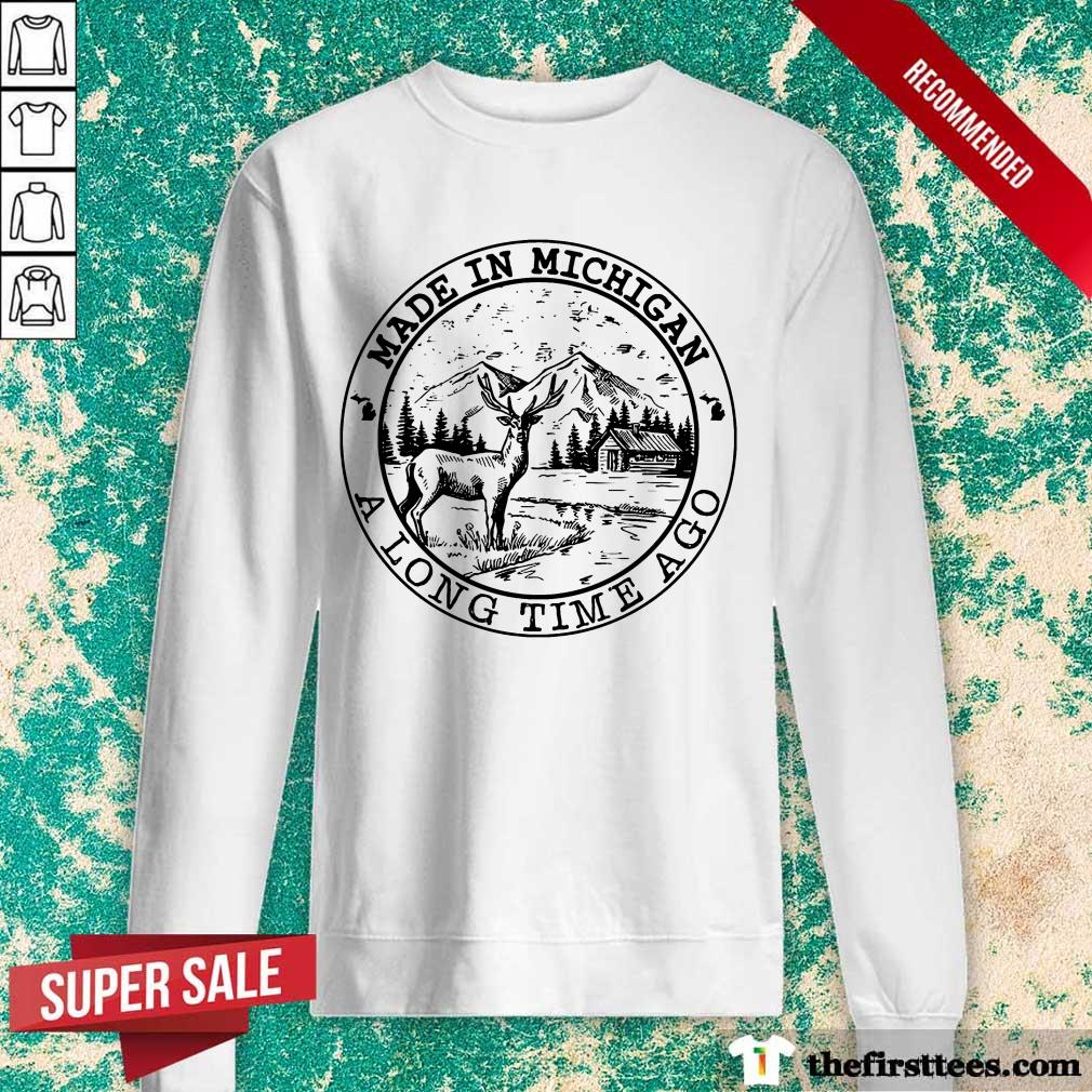 Fantastic Deer Made In Michigan A Long Time Ago Shirt