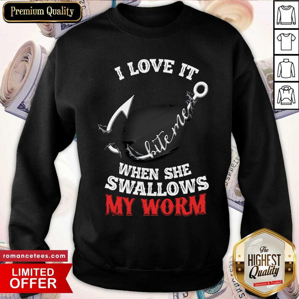 Fishing I Love It White Men Swallows My Worm Shirt