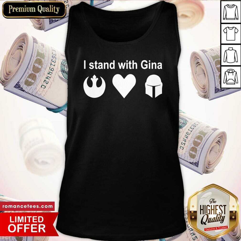 Funny I Stand With Gina Shirt