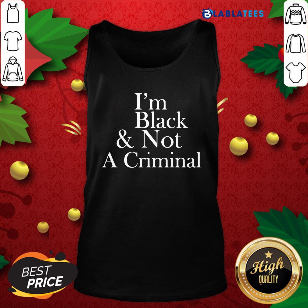 Funny I'm Black And Not A Criminal Shirt