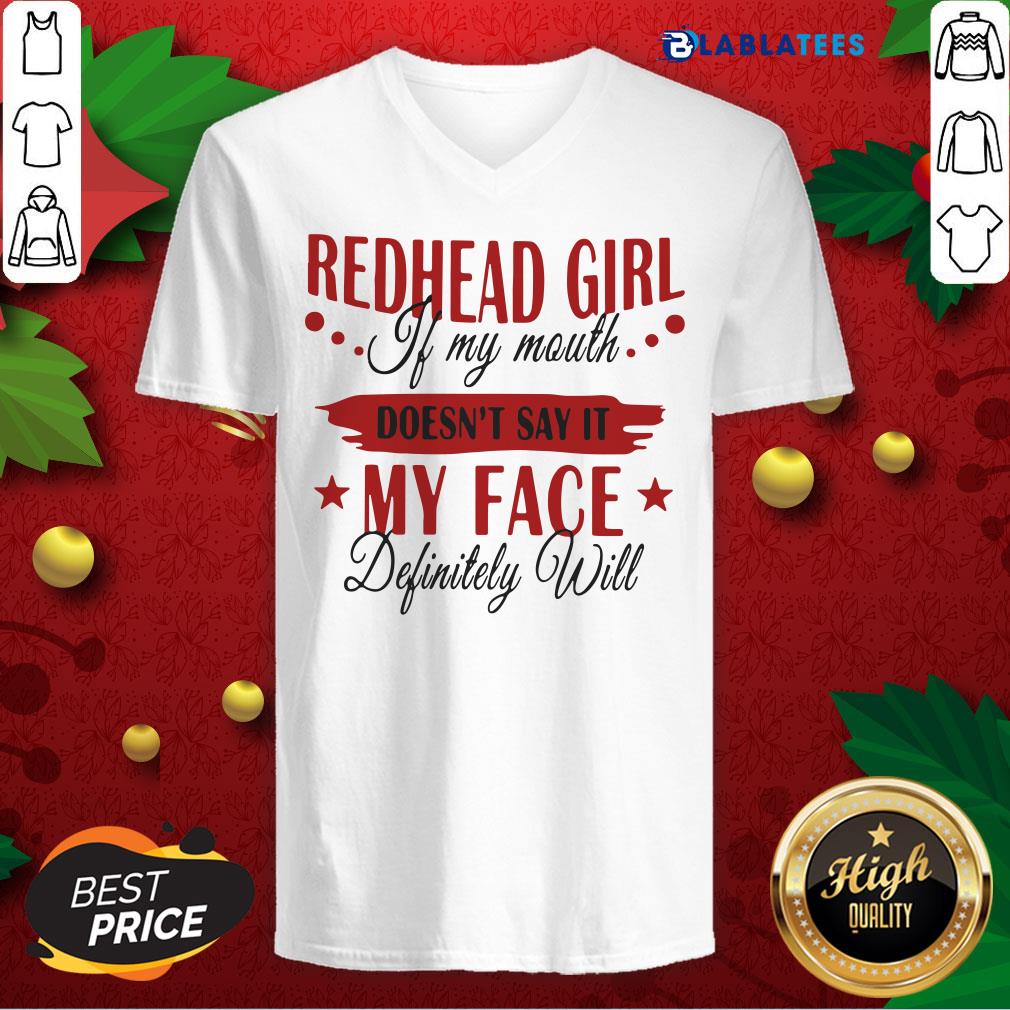 Funny Redhead Girl If My Mouth Doesn’t Say It My Face Definitely Will Shirt