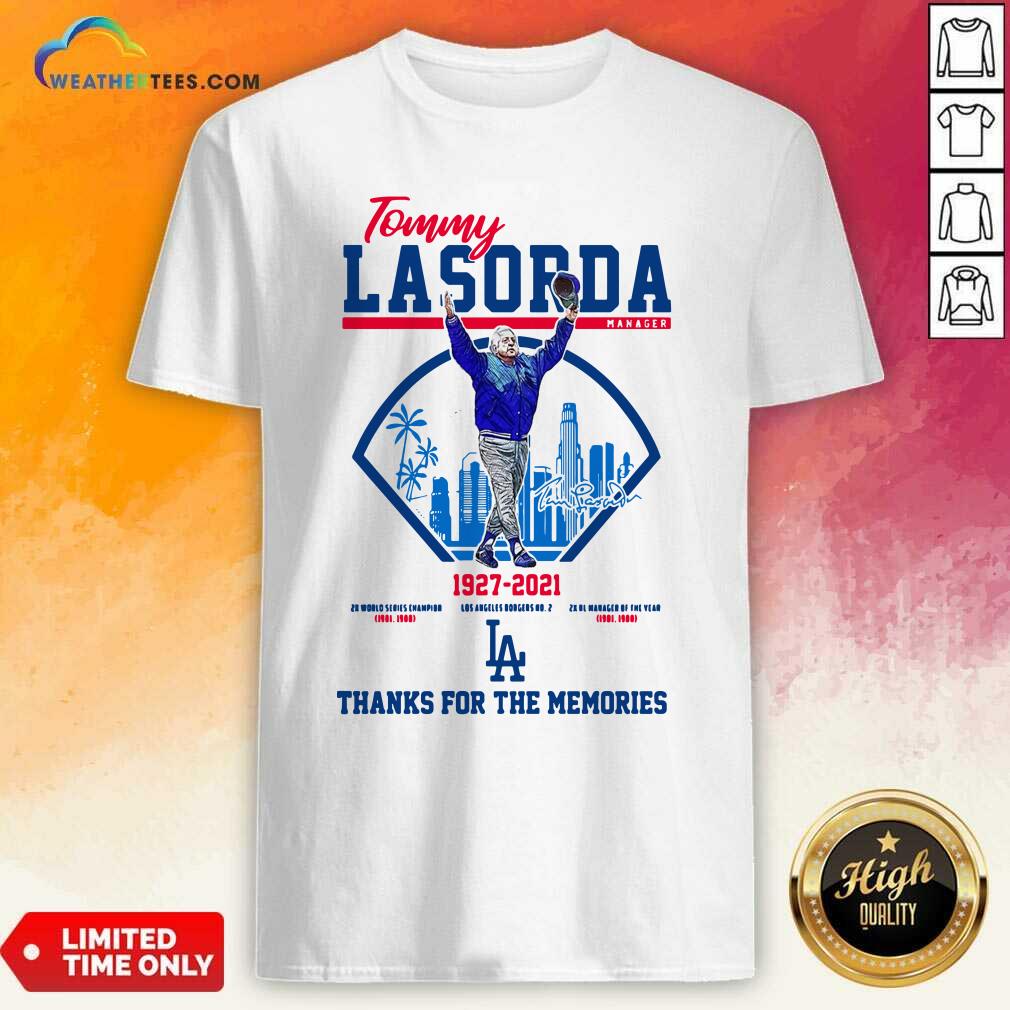 Funny Tommy Lasorda Manager 1927 2021 Thanks For The Memories Shirt