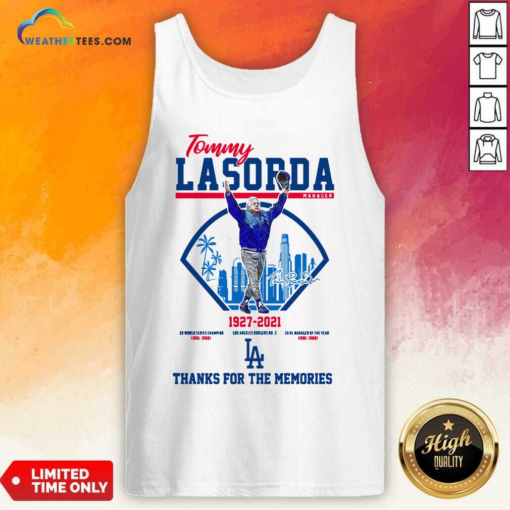 Funny Tommy Lasorda Manager 1927 2021 Thanks For The Memories Shirt