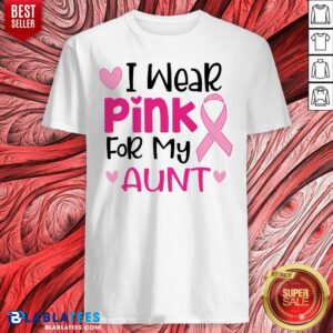 Good I Wear Pink For My Aunt Shirt