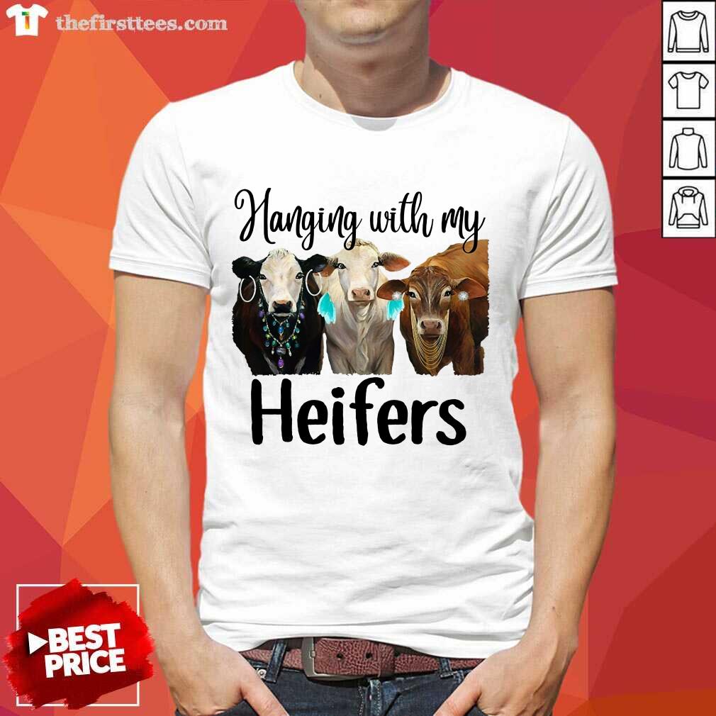 Good Cow Hanging With My Heifers Shirt