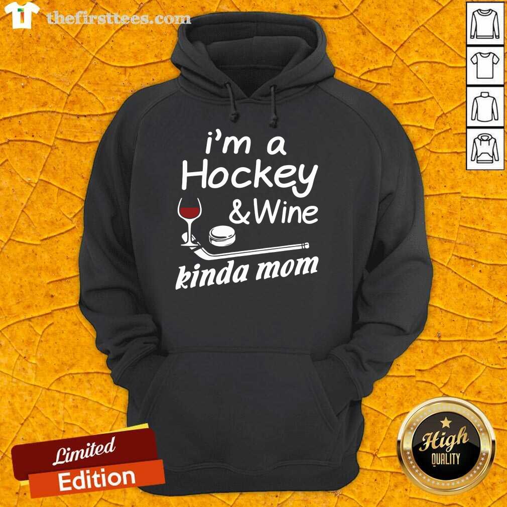 Good I Am A Hockey And Wine Kinda Mom Shirt