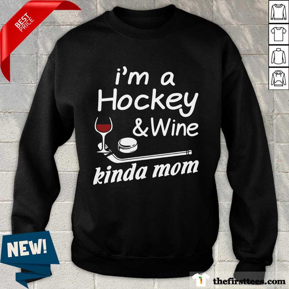Good I Am A Hockey And Wine Kinda Mom Shirt