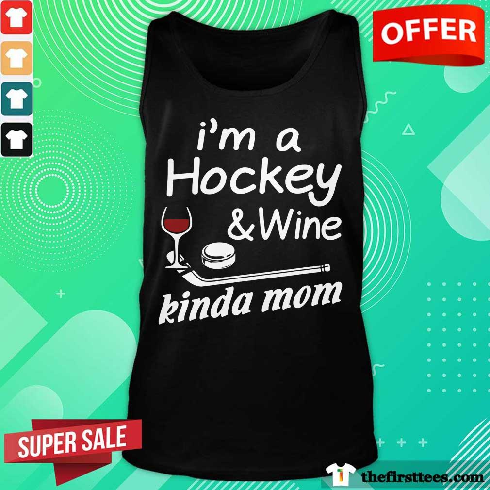 Good I Am A Hockey And Wine Kinda Mom Shirt
