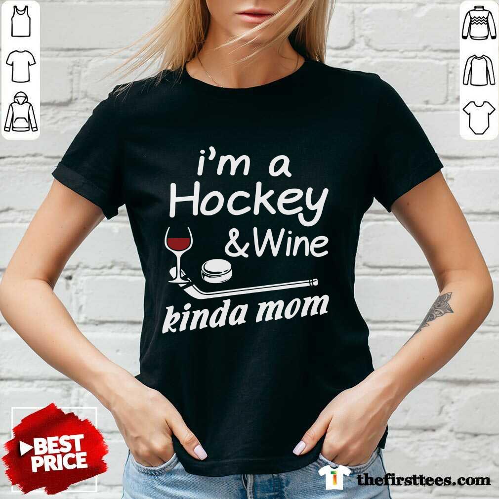 Good I Am A Hockey And Wine Kinda Mom Shirt