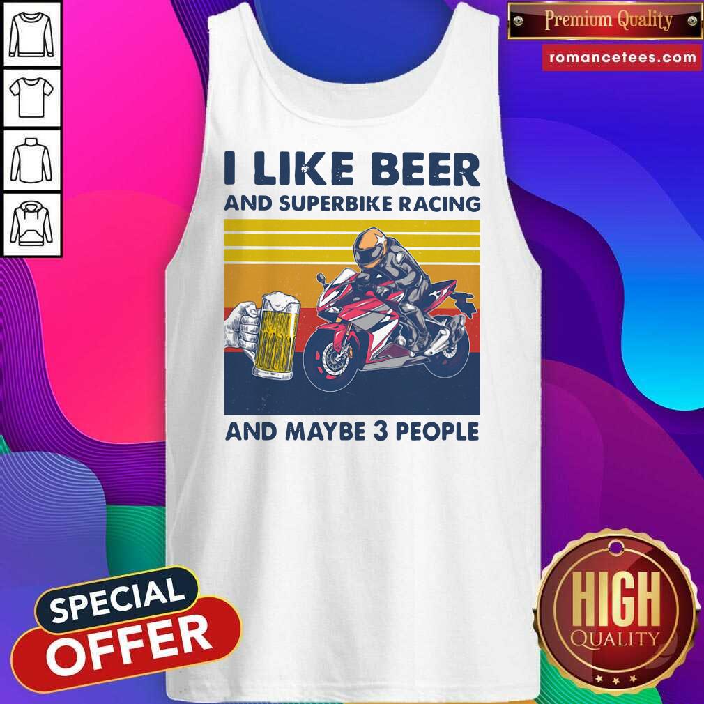 Good I Like Beer And Superbike Racing And Maybe 3 People Vintage Shirt
