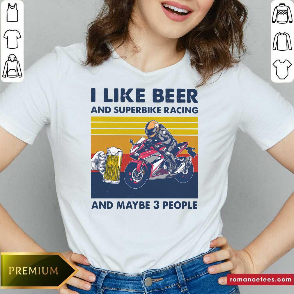 Good I Like Beer And Superbike Racing And Maybe 3 People Vintage Shirt