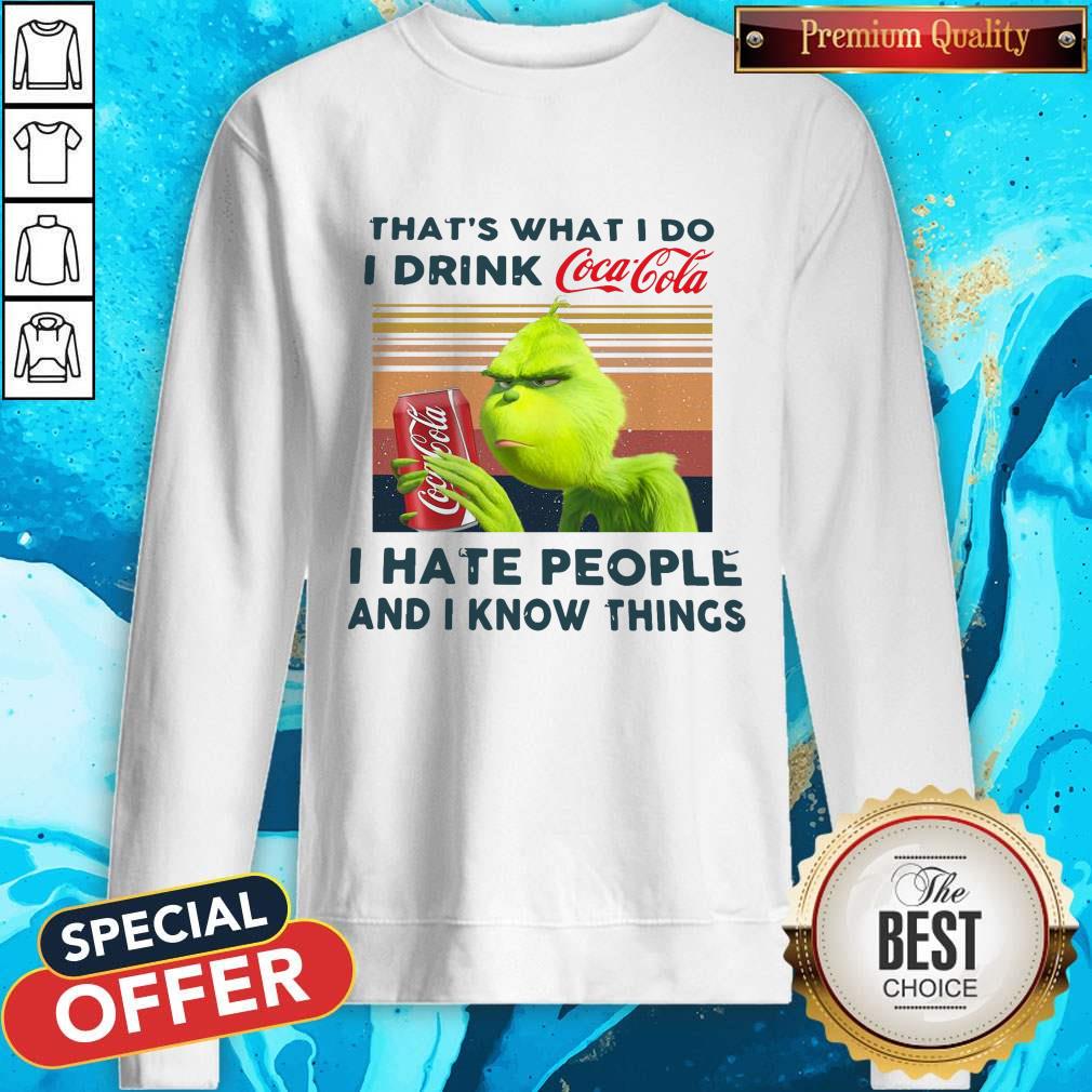 grinch-thats-what-i-do-i-drink-coca-cola-i-hate-people-and-i-know-things-vintage-sweatshirt.jpg