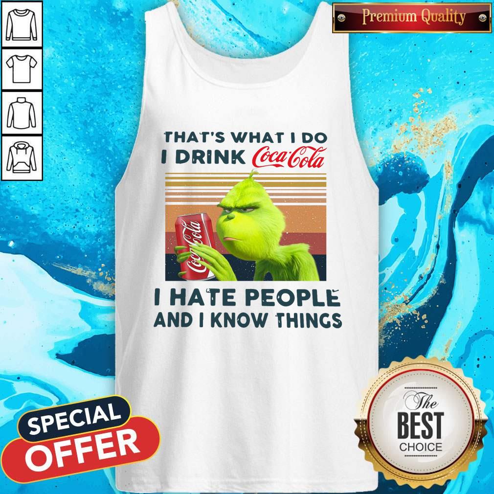 grinch-thats-what-i-do-i-drink-coca-cola-i-hate-people-and-i-know-things-vintage-tank-top.jpg