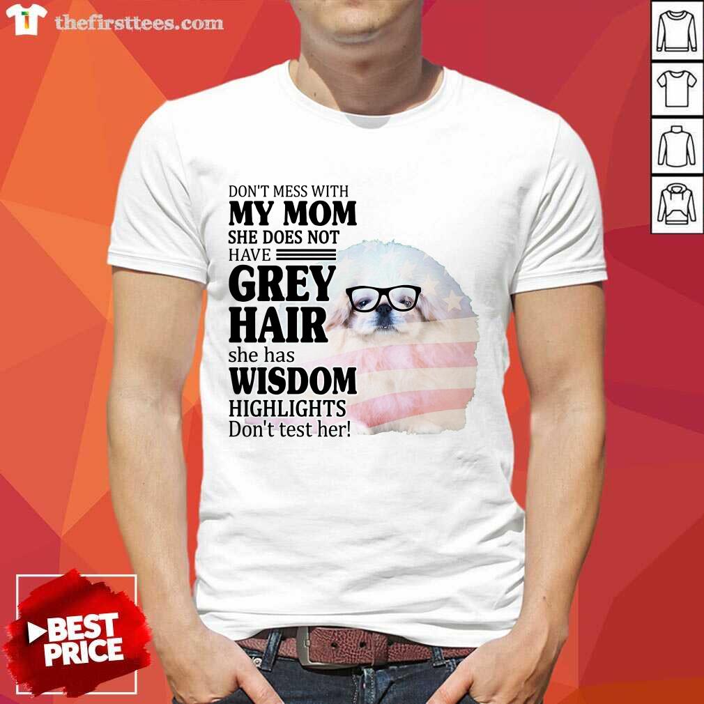 Happy Pekingese She Does Not Have Grey Hair American Flag Shirt