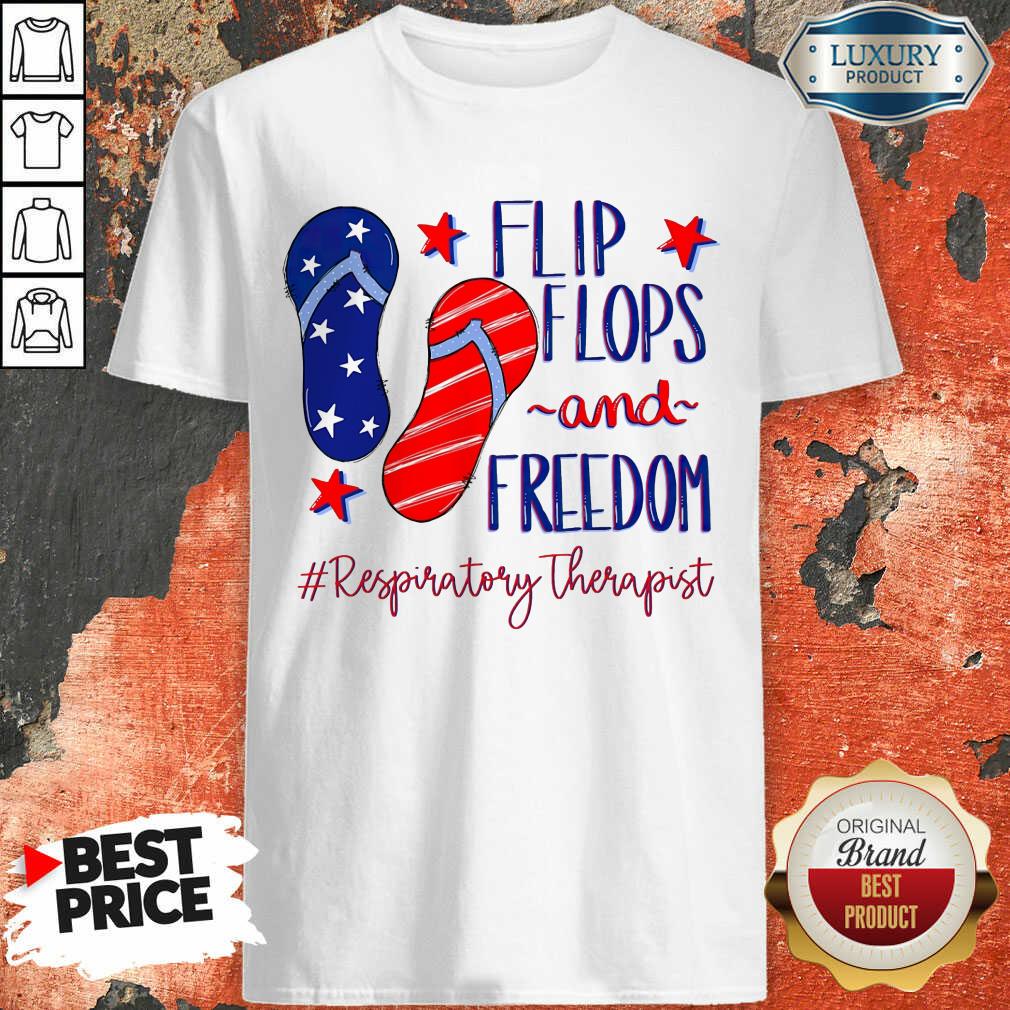 Hot American Flip Flops And Freedom Respiratory Therapist Shirt