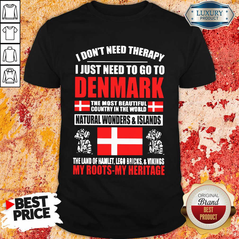 Hot I Just Need To Go To Denmark Shirt