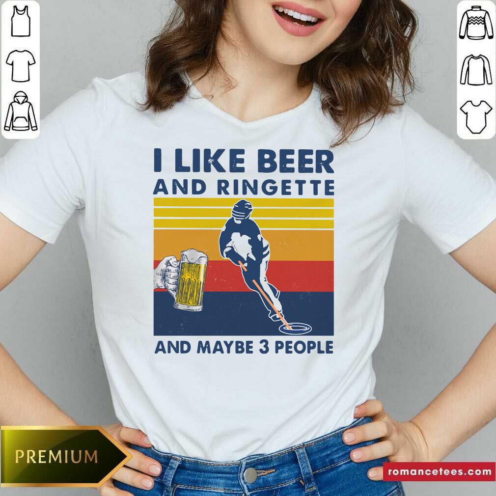 Hot I Like Beer And Ringette And Maybe 3 People Vintage Shirt
