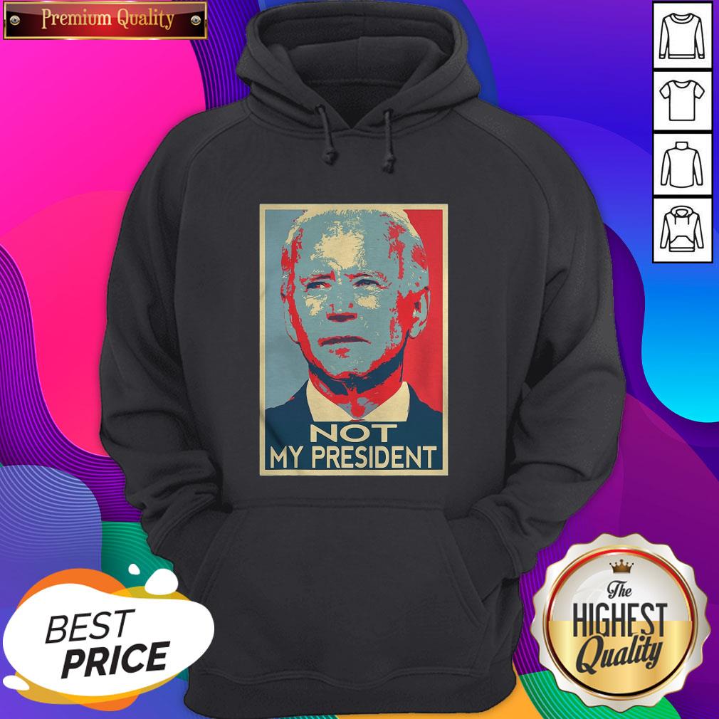 Hot Joe Biden Not My President Art 2020 Shirt
