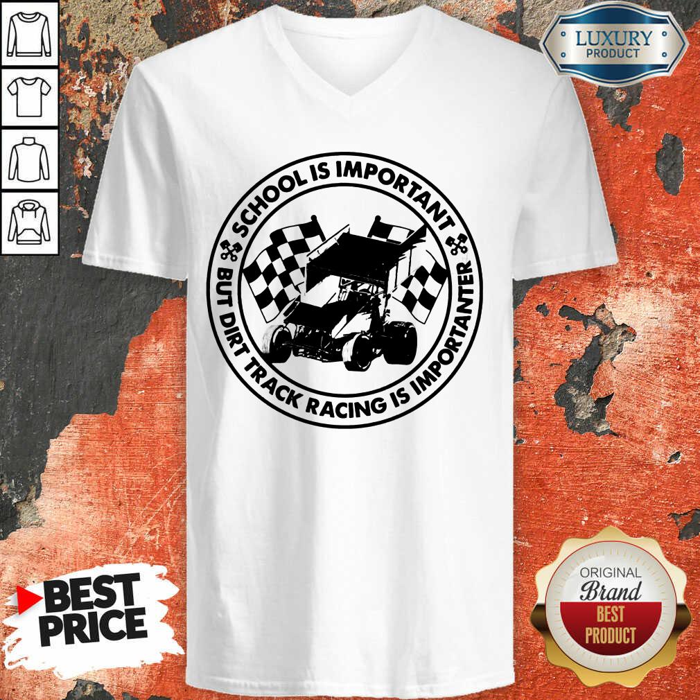 Hot School Is Important But Dirt Track Racing Shirt
