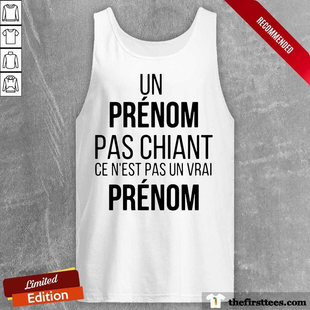 Hot Un Prenom Pas Chiant Ce N Est Pas Un Vrai Prenom Shirt